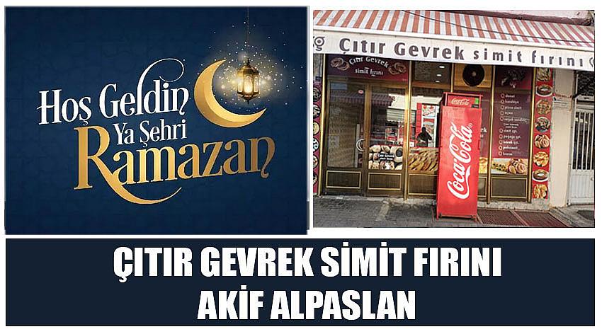 Çıtır Gevrek Simit Fırını Firma Sahibi Akif Alpaslan’ın Ramazan Ayı utlaması