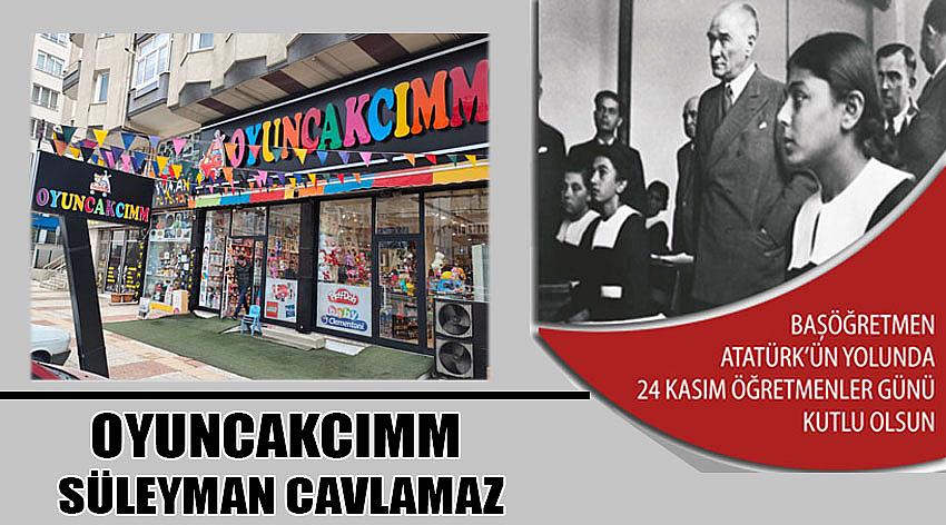 Oyuncakcımm Firma Sahibi Süleyman Cavlamaz’ın 24 Kasım Öğretmenler Günü Kutlama Mesajı