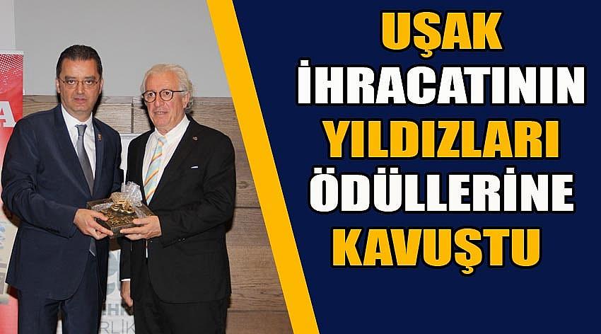 Uşak İhracatının Yıldızları Ödüllerine Kavuştu 