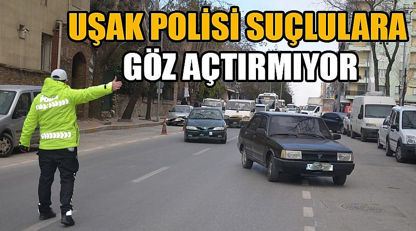 Uşak Polisi Suçlulara Göz Açtırmıyor