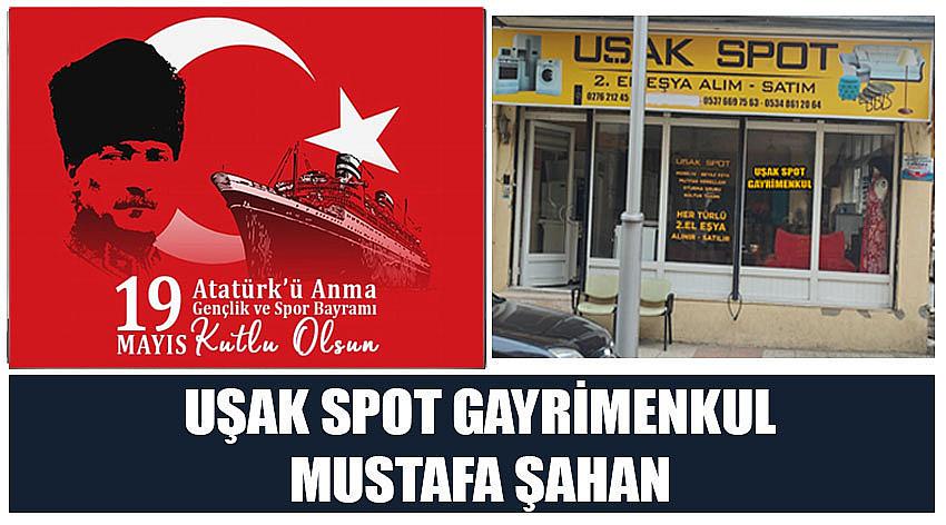 Uşak Spot Firma Sahibi Mustafa Şahan’ın 19 Mayıs Atatürk'ü Anma, Gençlik ve Spor Bayramı Kutlaması