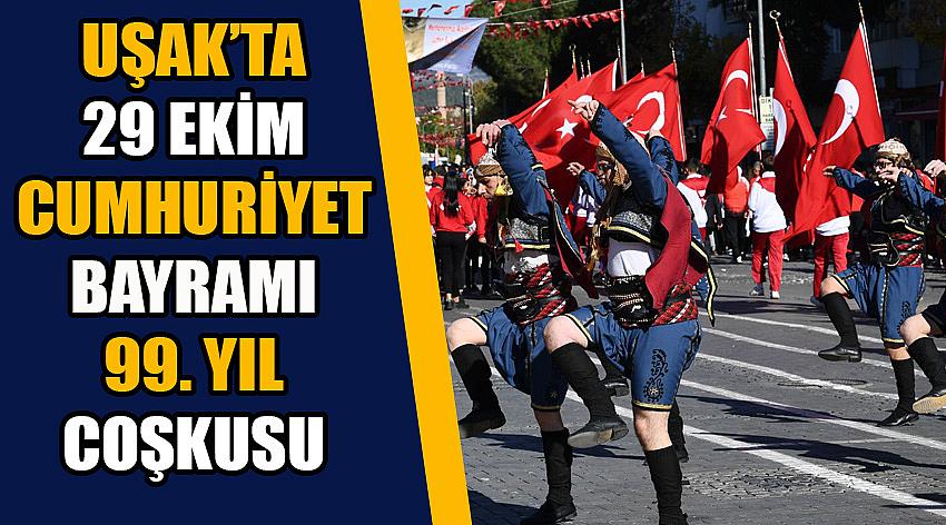 Uşak’ta 29 Ekim Cumhuriyet Bayramı 99. Yıl Coşkusu