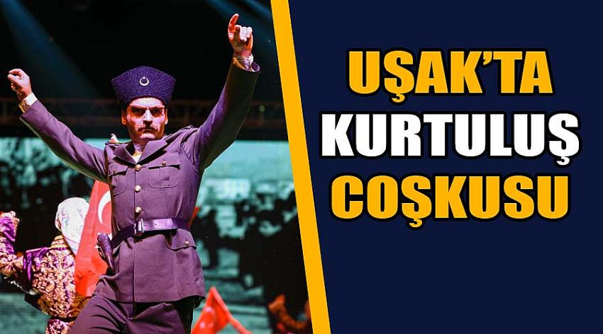 Uşak’ta Kurtuluş Coşkusu