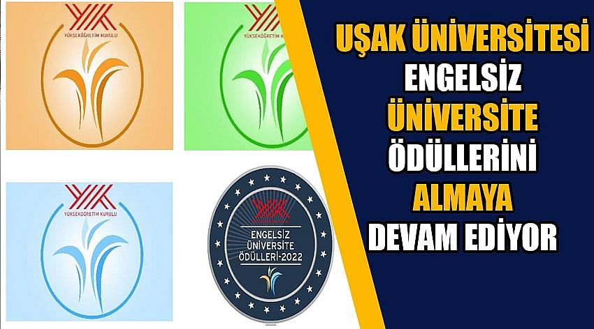 Uşak Üniversitesi Engelsiz Üniversite Ödüllerini Almaya Devam Ediyor