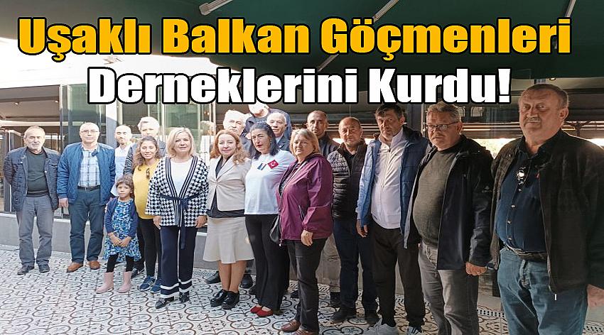 Uşaklı Balkan Göçmenleri  Derneklerini Kurdu!