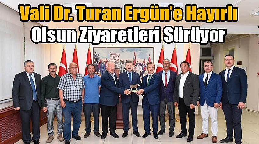 Vali Dr. Turan Ergün’e Hayırlı Olsun Ziyaretleri Sürüyor