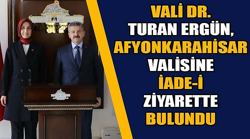 Vali Dr. Turan Ergün, Afyonkarahisar Valisine İade-İ Ziyarette Bulundu