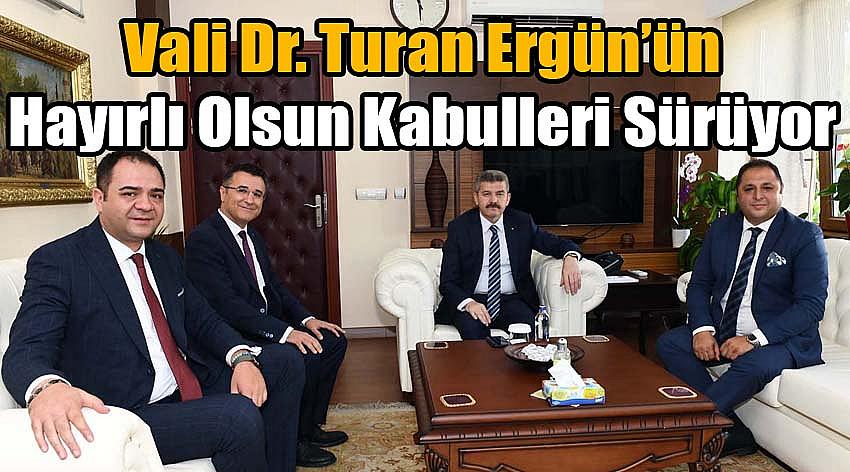 Vali Dr. Turan Ergün'ün Hayırlı Olsun Kabulleri Sürüyor