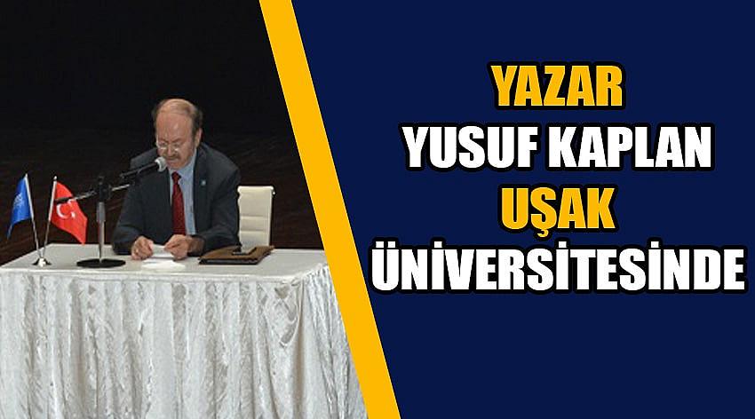 Yazar Yusuf Kaplan Uşak Üniversitesinde