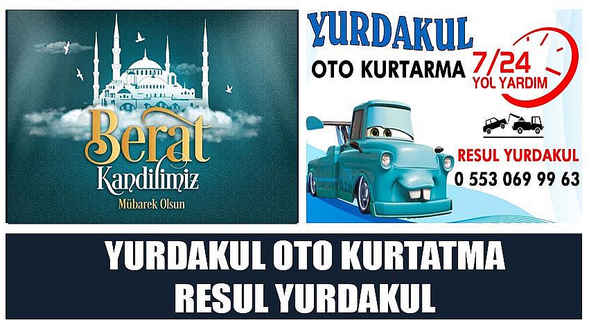 Yurdakul Oto Kurtarma Firma Sahibi Resul Yurdakul’un Berat Kandili  Kutlaması